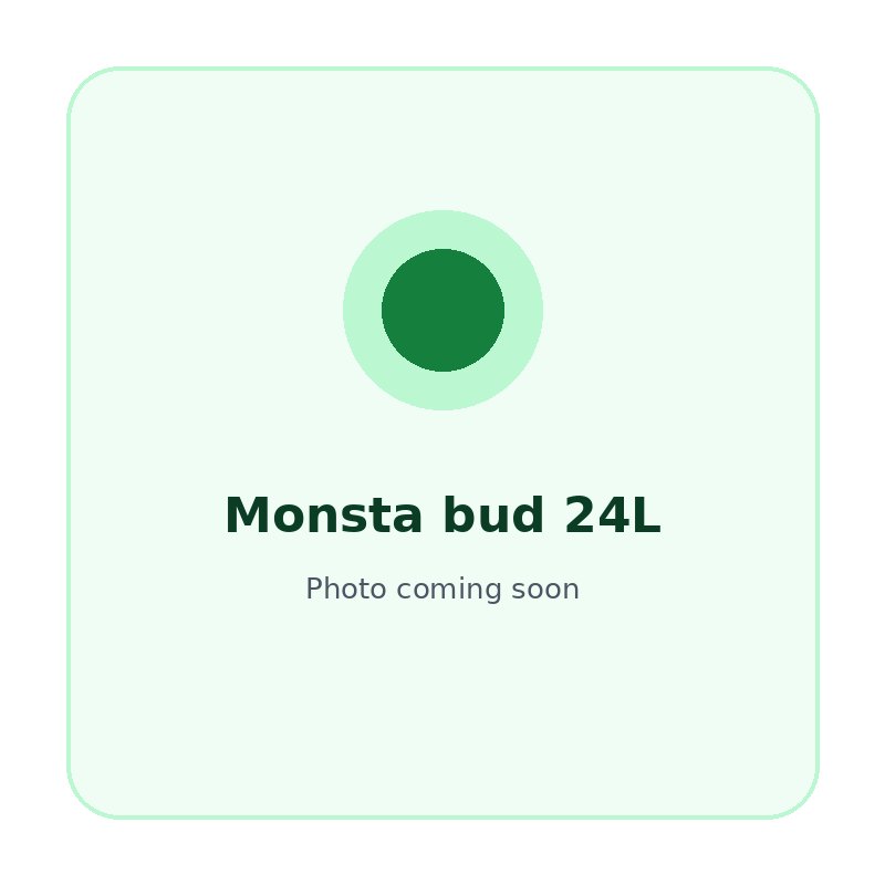 Monsta bud 24L
